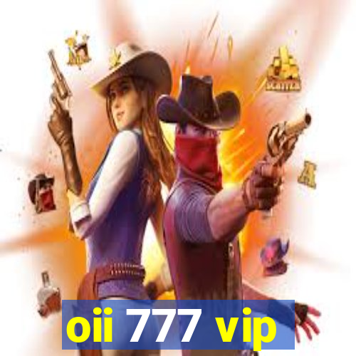 oii 777 vip